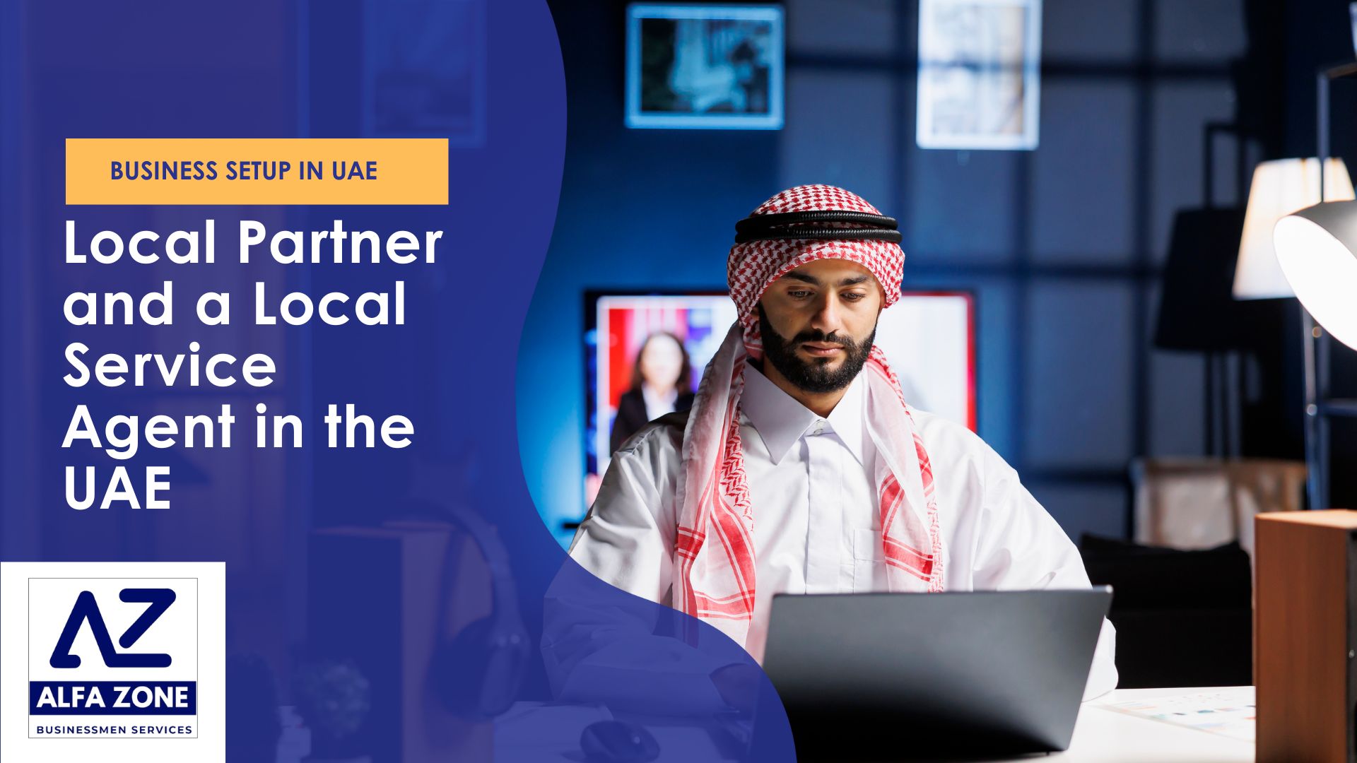 Difference Between a Local Partner and a Local Service Agent in the UAE